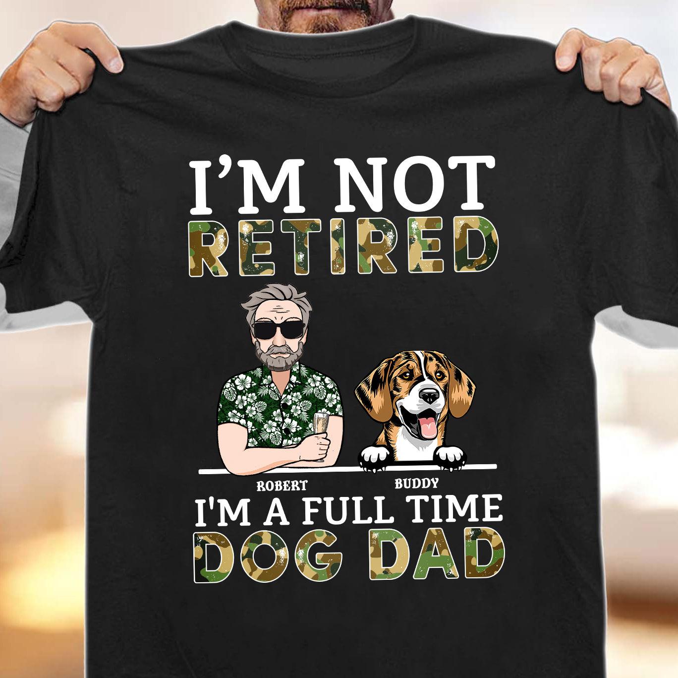 Je suis un papa de chien à plein temps T-shirt personnalisé pour chien, cadeau personnalisé pour les amoureux des chiens, papa de chien 